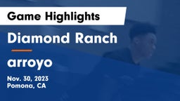 Diamond Ranch  vs arroyo Game Highlights - Nov. 30, 2023