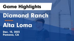 Diamond Ranch  vs Alta Loma  Game Highlights - Dec. 15, 2023
