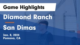 Diamond Ranch  vs San Dimas  Game Highlights - Jan. 8, 2024