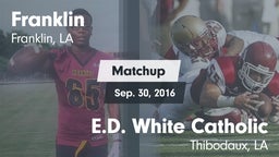 Matchup: Franklin  vs. E.D. White Catholic  2016