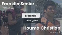 Matchup: Franklin Senior High vs. Houma Christian  2019