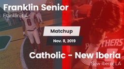 Matchup: Franklin Senior High vs. Catholic  - New Iberia 2019