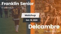 Matchup: Franklin Senior High vs. Delcambre  2020