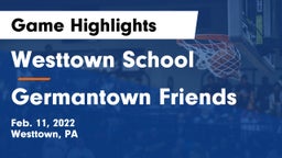 Westtown School vs Germantown Friends  Game Highlights - Feb. 11, 2022