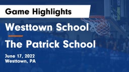 Westtown School vs The Patrick School Game Highlights - June 17, 2022