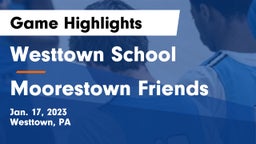 Westtown School vs Moorestown Friends  Game Highlights - Jan. 17, 2023