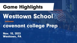 Westtown School vs covenant college Prep Game Highlights - Nov. 10, 2023
