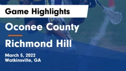Oconee County  vs Richmond Hill  Game Highlights - March 5, 2022