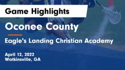Oconee County  vs Eagle's Landing Christian Academy  Game Highlights - April 12, 2022