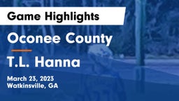 Oconee County  vs T.L. Hanna  Game Highlights - March 23, 2023
