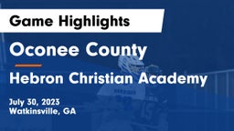 Oconee County  vs Hebron Christian Academy  Game Highlights - July 30, 2023