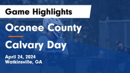 Oconee County  vs Calvary Day  Game Highlights - April 24, 2024