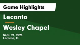 Lecanto  vs Wesley Chapel  Game Highlights - Sept. 21, 2023