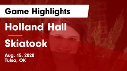 Holland Hall  vs Skiatook  Game Highlights - Aug. 15, 2020
