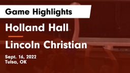 Holland Hall  vs Lincoln Christian  Game Highlights - Sept. 16, 2022