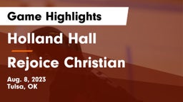 Holland Hall  vs Rejoice Christian  Game Highlights - Aug. 8, 2023