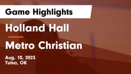 Holland Hall  vs Metro Christian  Game Highlights - Aug. 10, 2023