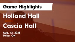Holland Hall  vs Cascia Hall  Game Highlights - Aug. 12, 2023