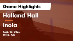 Holland Hall  vs Inola  Game Highlights - Aug. 29, 2023