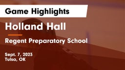 Holland Hall  vs Regent Preparatory School  Game Highlights - Sept. 7, 2023