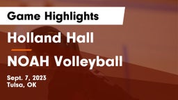 Holland Hall  vs NOAH Volleyball Game Highlights - Sept. 7, 2023