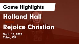Holland Hall  vs Rejoice Christian  Game Highlights - Sept. 16, 2023