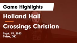 Holland Hall  vs Crossings Christian  Game Highlights - Sept. 15, 2023