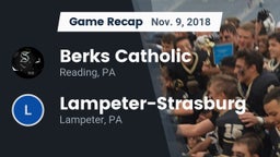 Recap: Berks Catholic  vs. Lampeter-Strasburg  2018