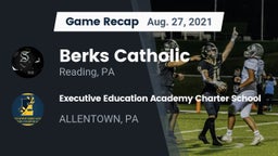 Recap: Berks Catholic  vs. Executive Education Academy Charter School 2021