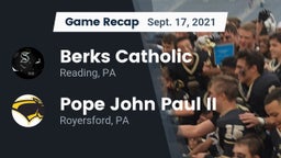 Recap: Berks Catholic  vs. Pope John Paul II 2021