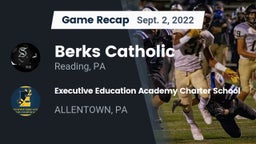 Recap: Berks Catholic  vs. Executive Education Academy Charter School 2022