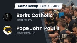 Recap: Berks Catholic  vs. Pope John Paul II 2022