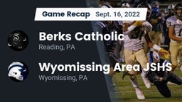 Recap: Berks Catholic  vs. Wyomissing Area JSHS 2022