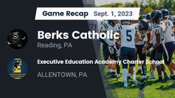 Recap: Berks Catholic  vs. Executive Education Academy Charter School 2023
