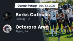 Recap: Berks Catholic  vs. Octorara Area  2023
