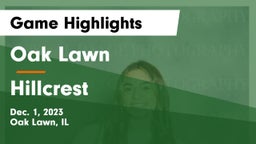 Oak Lawn  vs Hillcrest  Game Highlights - Dec. 1, 2023