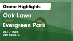 Oak Lawn  vs Evergreen Park  Game Highlights - Dec. 7, 2023
