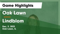 Oak Lawn  vs Lindblom Game Highlights - Dec. 9, 2023