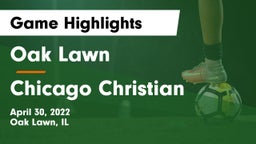 Oak Lawn  vs Chicago Christian  Game Highlights - April 30, 2022