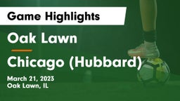 Oak Lawn  vs Chicago (Hubbard) Game Highlights - March 21, 2023