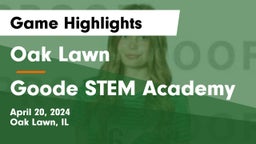 Oak Lawn  vs Goode STEM Academy Game Highlights - April 20, 2024