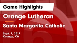 Orange Lutheran  vs Santa Margarita Catholic  Game Highlights - Sept. 7, 2019