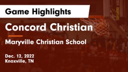 Concord Christian  vs Maryville Christian School Game Highlights - Dec. 12, 2022