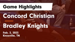Concord Christian  vs Bradley Knights Game Highlights - Feb. 2, 2023