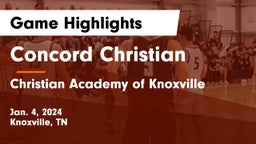 Concord Christian  vs Christian Academy of Knoxville Game Highlights - Jan. 4, 2024