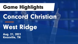 Concord Christian  vs West Ridge  Game Highlights - Aug. 21, 2021