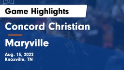 Concord Christian  vs Maryville  Game Highlights - Aug. 15, 2022