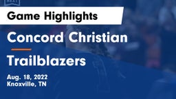 Concord Christian  vs Trailblazers Game Highlights - Aug. 18, 2022