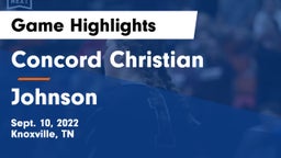 Concord Christian  vs Johnson Game Highlights - Sept. 10, 2022