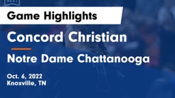 Concord Christian  vs Notre Dame Chattanooga Game Highlights - Oct. 6, 2022